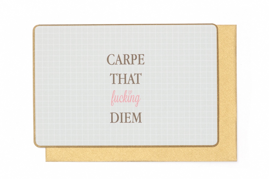 CARPE THAT FUCKING DIEM