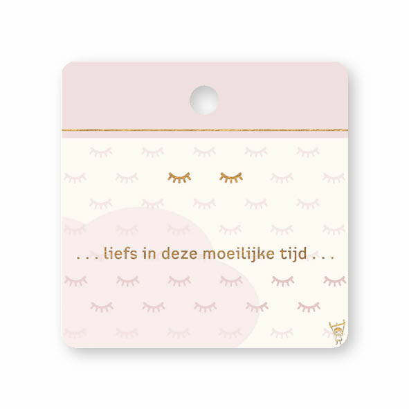 CADEAUKAARTJE - LIEFS IN DEZE MOEILIJKE TIJD
