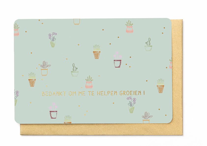 BEDANKT OM ME TE HELPEN GROEIEN