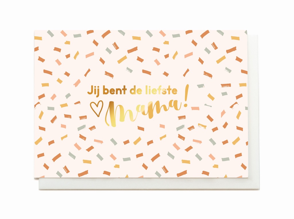 JIJ BENT DE LIEFSTE MAMA!