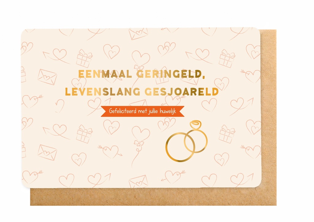 EENMAAL GERINGELD, LEVENSLAG GESJOARELD - GEFELICITEERD MET JULLIE HUWELIJK