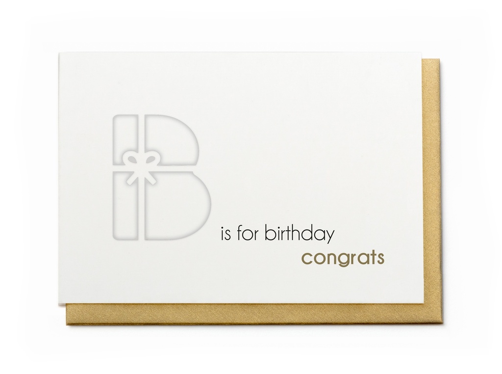 B IS FOR BIRTHDAY - CONGRATS