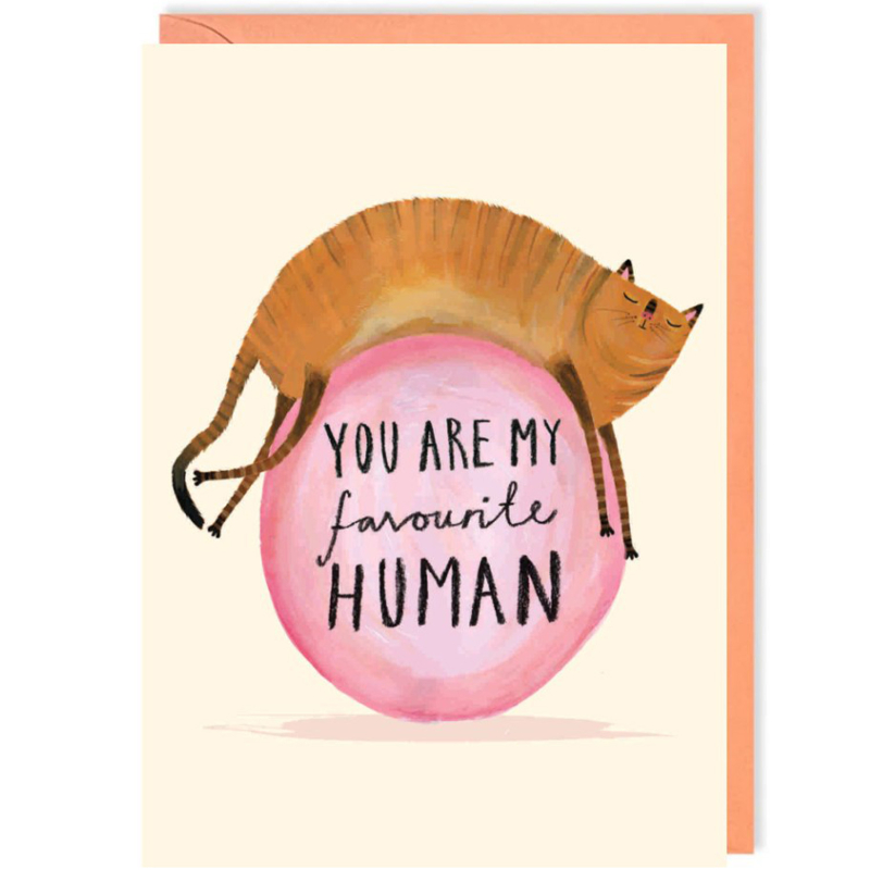 YOU ARE MY FAVORITE HUMAN