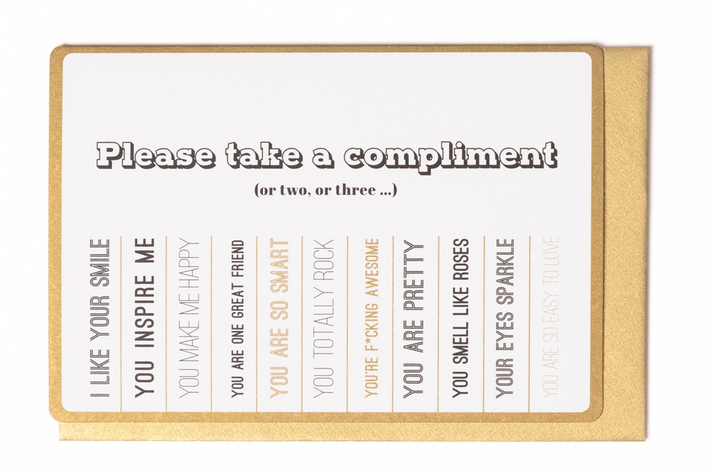 PLEASE TAKE A COMPLIMENT (OR TWO, OR THREE ..)