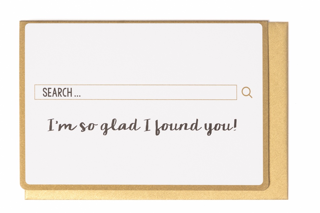 SEARCH ….. I'M SO GLAD I FOUND YOU !