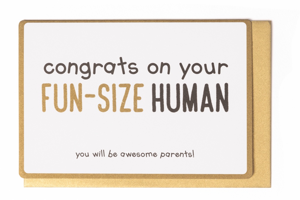 CONGRATS ON YOUR FUN-SIZE HUMAN …..