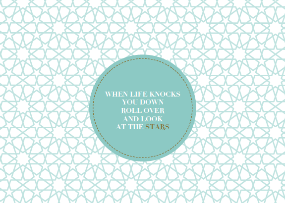 WHEN LIFE KNOCKS YOU DOWN ROLL OVER AND LOOK AT THE STARS