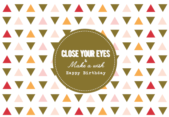 CLOSE YOUR EYES & MAKE A WISH HAPPY BIRTHDAY