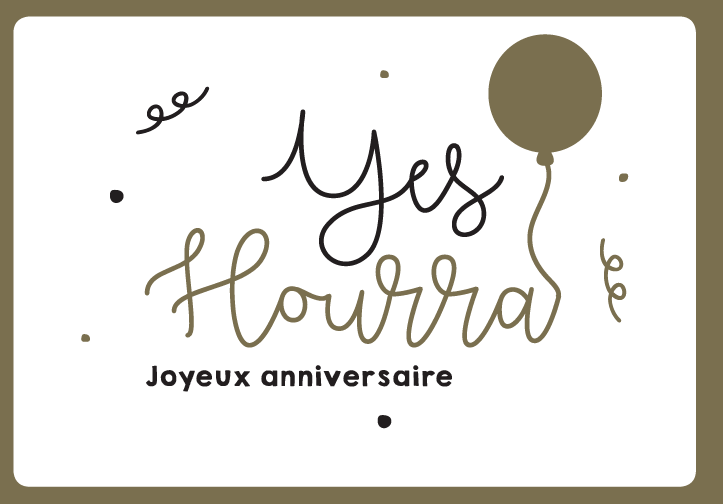 YES HOURRA - JOYEUX ANNIVERSAIRE