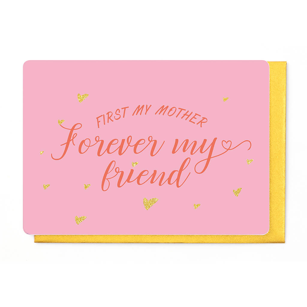 FIRST MY MOTHER - FOREVER MY FRIEND