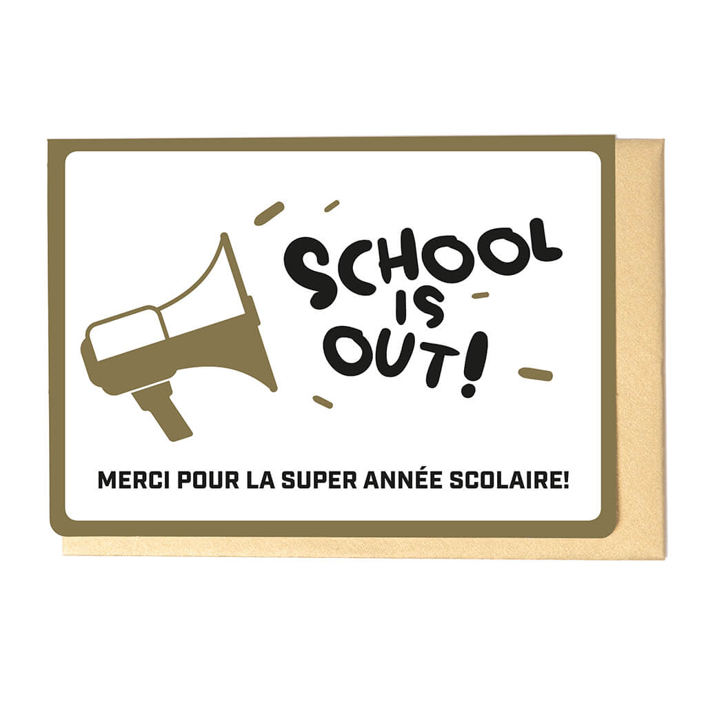 SCHOOL IS OUT - MERCI POUR LA SUPER ANNÉE SCOLAIRE!