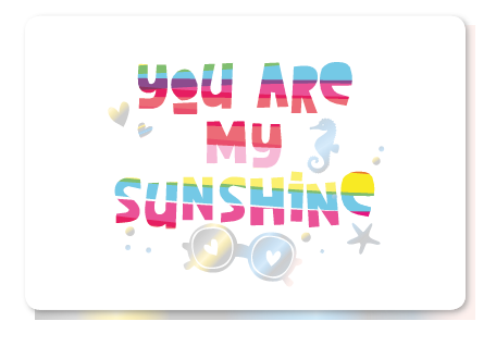 YOU ARE MY SUNSHINE