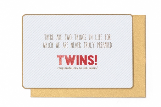 [N963] THERE ARE TWO THINGS IN LIFE FOR WACH WE ARE NEVER TRULY PREPARED TWINS !