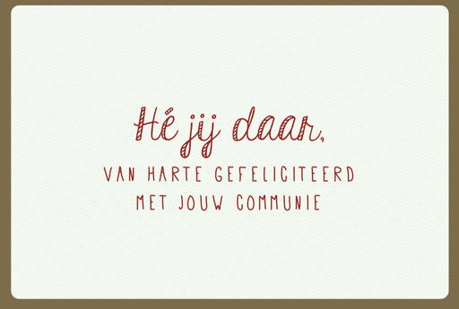 [C2111] HÉ JIJ DAAR, VAN HARTE GEFELICITEERD MET JOUW COMMUNIE