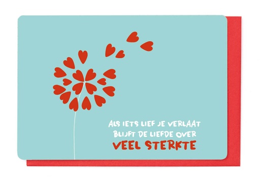 [FF2781] ALS IETS LIEF JE VERLAAT BLIJFT DE LIEFDE OVER - VEEL STERKTE