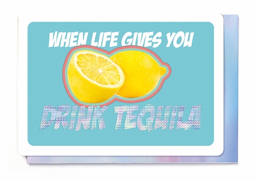 [HM3802] WHEN LIFE GIVES YOU LEMONS - DRINK TEQUILA